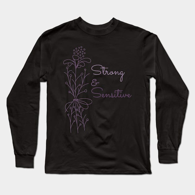 Strong & Sensitive Long Sleeve T-Shirt by LiveLove